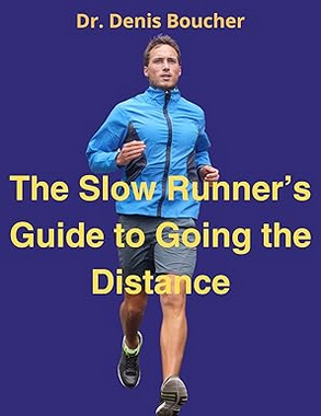 The Slow Runner's Guide to Going the Distance